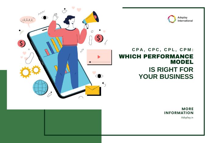 CPA, CPC, CPL, CPM Which Performance Model is Right for Your Business