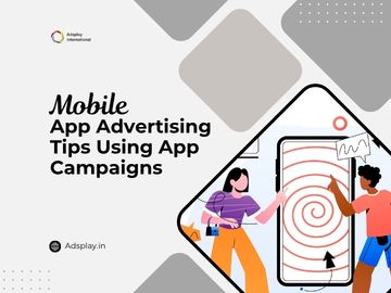 Mobile App Advertising Tips Using App Campaigns