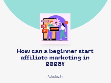 How can a beginner start affiliate marketing in 2026?