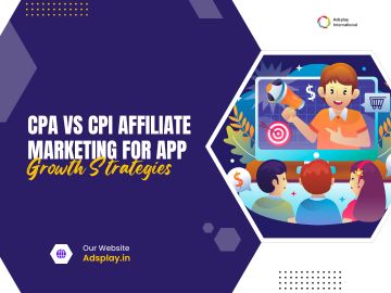 CPA vs CPI Affiliate Marketing for App Growth Strategies