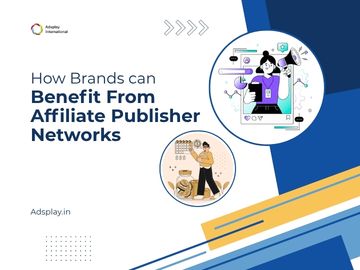 How Brands Can Benefit From Affiliate Publisher Networks