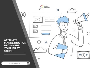 Affiliate Marketing for Beginners Your First Steps